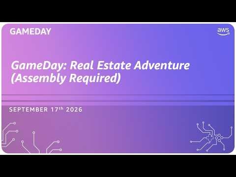 GameDay: Real Estate Adventure (Assembly Required)