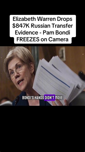 Elizabeth Warren Reveals $847K Russian Transfer Evidence