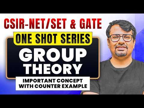 CSIR NET | SET & GATE Exam | ONE SHOT SERIES | Group Theory | By GP Sir