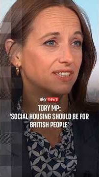 Tory MP: 'Social housing should be for British people'