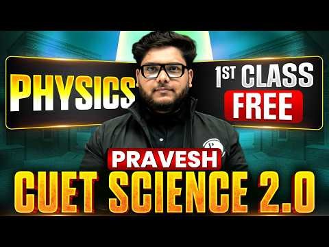 Physics for CUET 2026 By Shailendra Sir | Pravesh CUET Science 2.0 Batch by CUET Wallah