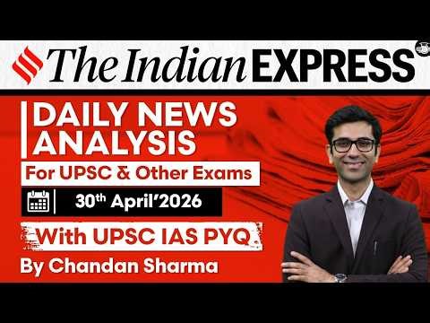 Indian Express Analysis | 30th April 2026 | Government Schemes & Initiatives for UPSC | StudyIQ IAS