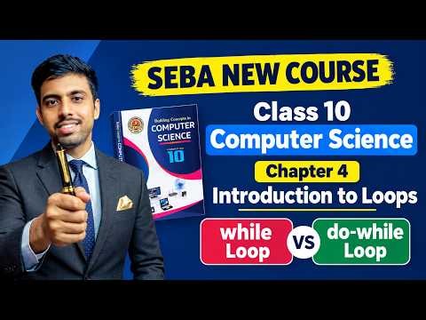 Class 10 Computer Science: Chapter 4 – Introduction to Loops | While vs Do-While Loop Explained