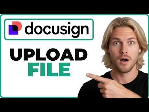 How To Upload A Document To DocuSign App (2026 Guide)