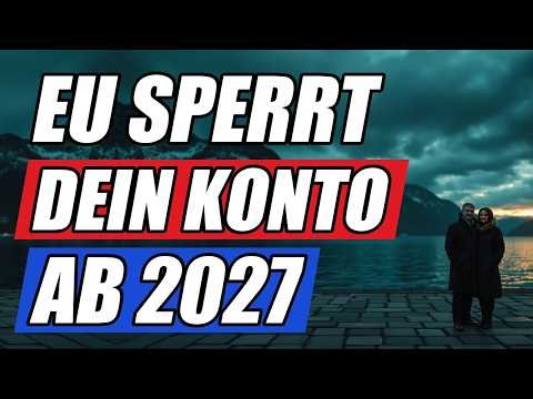 HEIMLICH BESCHLOSSEN: EU verbietet dein Auslandskonto ab 2027