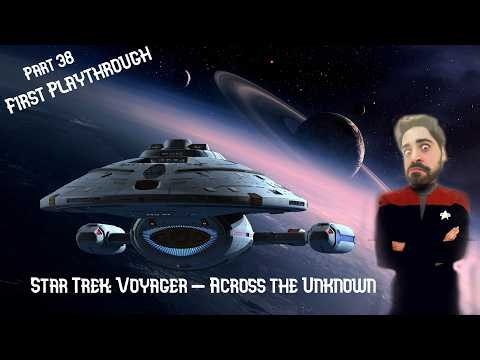 Star Trek: Voyager - Across the Unknown | First Playthrough - Episode 38 #startrekvoyager #gaming