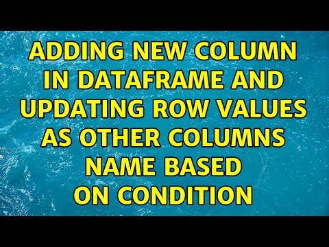 Adding new Column in Dataframe and updating row values as other columns name based on condition
