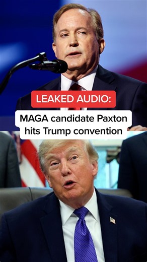 LEAKED AUDIO: MAGA candidate Paxton hits Trump convention