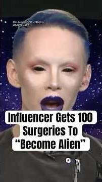 Influencer Gets 100 Surgeries To “Become Alien” #shorts #alien #transformation