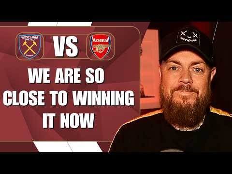 We Are So Close To Winning It Now | West Ham v Arsenal | Preview & Predicted Lineup