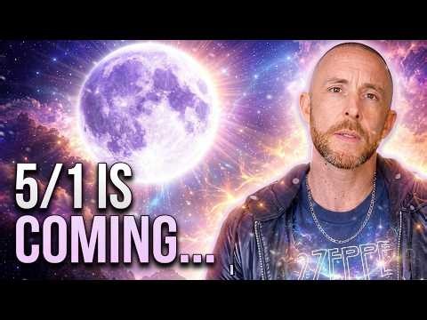 Why Everything Is Changing So Fast... (Full Moon Update - May 1st)