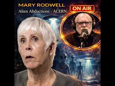 Rob McConnell Interviews - MARY RODWELL - Alien Abductions - ACERN