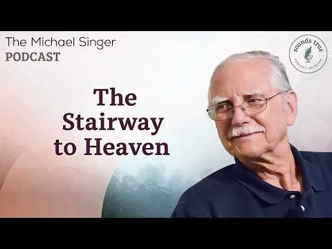 The Stairway to Heaven | Michael Singer