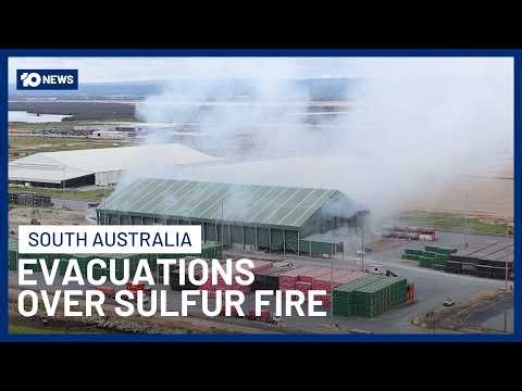 Major Evacuations In Adelaide As Sulfur Fire Causes Chaos | 10 News