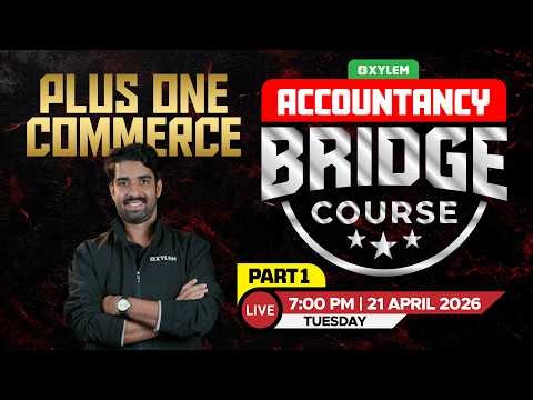 Plus One Commerce - Accountancy | Bridge Course - Part 1 | Xylem Plus One Commerce