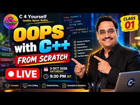 🔴 LIVE: OOPS with C++ from Scratch | Class 1 | Complete Course | C 4 Yourself