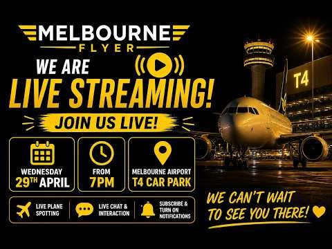 🔴 NIGHT LIVE ACTION @ Melbourne Airport ( YMML / MEL ) [7.00pm 29/APRIL/2026]