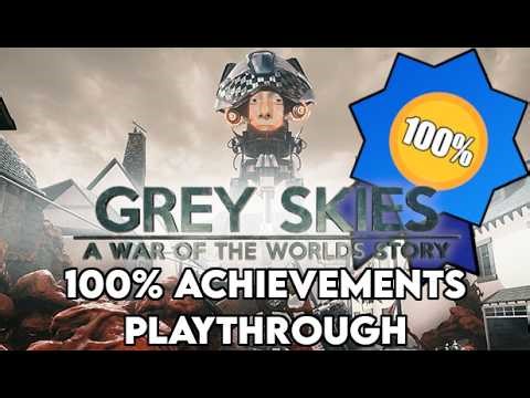 Grey Skies: A War of the Worlds Story | 100% Achievements Playthrough