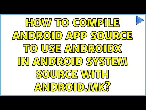 How to compile Android app source to use androidx in Android system source with Android.mk?