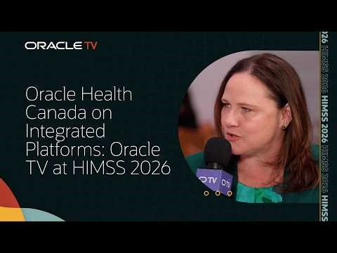 Oracle Health Canada on Integrated Platforms: Oracle TV at HIMSS 2026