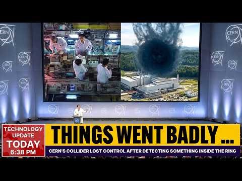 CERN’s Collider Lost Control After Detecting Something Inside the Ring