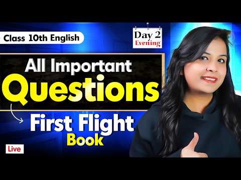 Class 10th Complete First Flight | All Important Questions | Final Revision