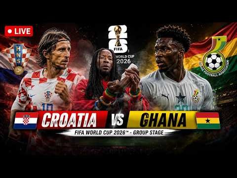 Croatia Vs Ghana LIVE | FIFA World Cup 2026 | Croatia Vs Ghana | CRO Vs GHA LIVE Match