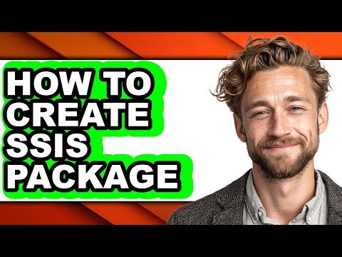 How to Create Ssis Package - Full Guide