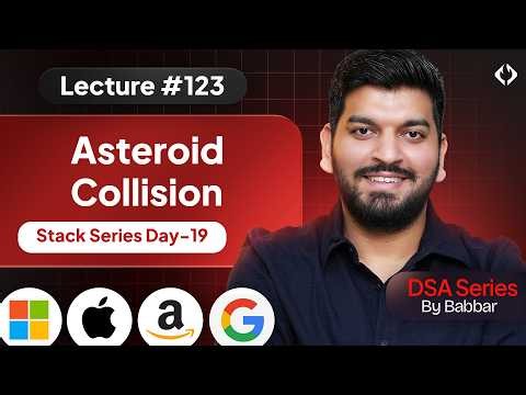 Lecture 123: Asteroid Collision || Stack Series Day-19