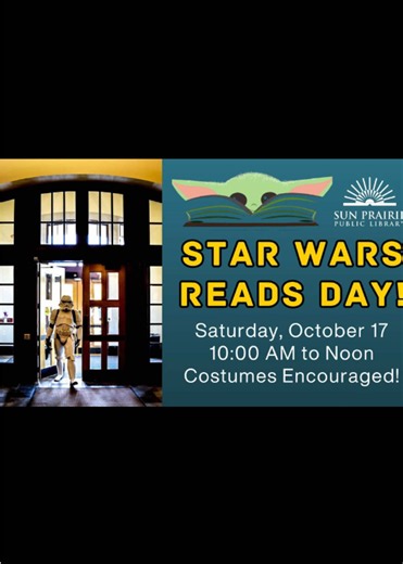 An exciting family event in October is annual Star Wars Reads Day! On Saturday, October 17th from 10:00 AM until Noon, Star Wars fans of all ages are encouraged to come dressed in your favorite Star Wars attire and have fun with games, crafts, and activities! There is even a potential for photo ops with members of the WI Garrison of the 501st Legion (if you're not a diehard Star Wars fan – this means real live stormtroopers!). All library programs are free and open to the public. 📍 Sun Prairie 