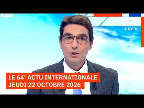 Le 64' - L'actualité internationale du jeudi 22 octobre 2026 - TV5MONDE
