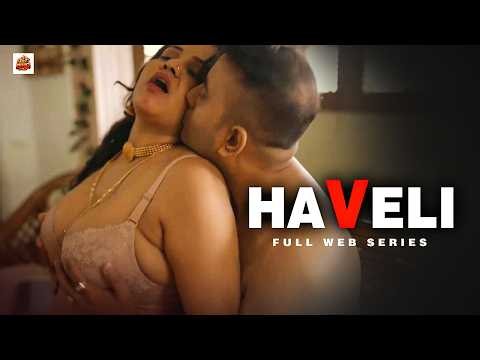Haveli (EP-01) | Bold Drama Hindi Web Series Full Best Indian Roamntic Web Series In Hindi
