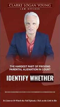The Hardest Part of Proving Parental Alienation in Court