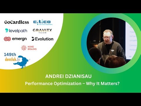 Performance Optimization – Why It Matters? by Andrei Dzianisau at High-Performance DevClub.lv