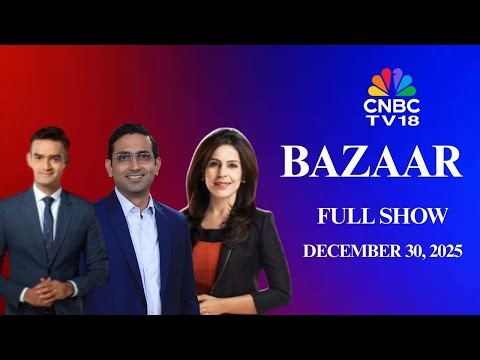 Bazaar: The Most Comprehensive Show On Stock Markets | Full Show | Decemeber 30, 2025 | CNBC TV18