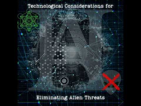 Technological Considerations For Eliminating Alien Threats