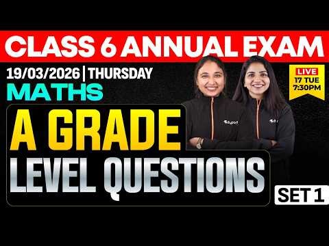 CLASS 6 Annual EXAM 19/03/2026 Thursday | Maths A grade Level Questions (set 1)