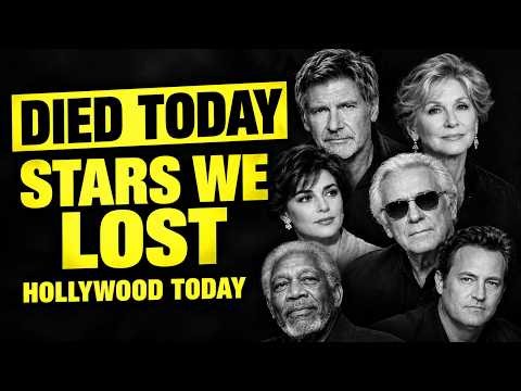 Who Died Today? Hollywood Stars We Lost | Celebrity Deaths & Tributes