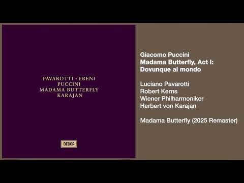 Luciano Pavarotti - Puccini: Dovunque al mondo [Madama Butterfly, Act I]