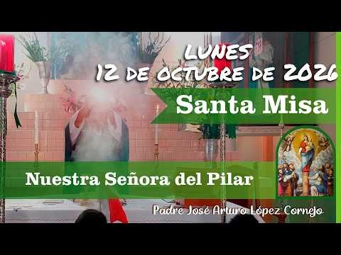✅ MISA DE HOY lunes 12 de Octubre del 2026 - Padre Arturo Cornejo
