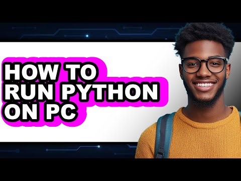 How to Run Python on Pc - Step by Step