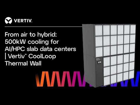 From air to hybrid: 500kW cooling for AI/HPC slab data centers | Vertiv™ CoolLoop Thermal Wall