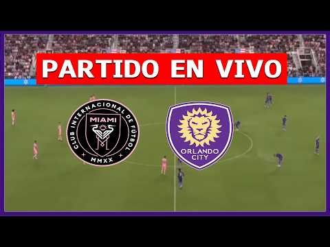 ✅ INTER MIAMI vs ORLANDO CITY EN VIVO LIVE EN ESPAÑOL 🏆 JUEGA MESSI Y TELASCO SEGOVIA MLS 2026