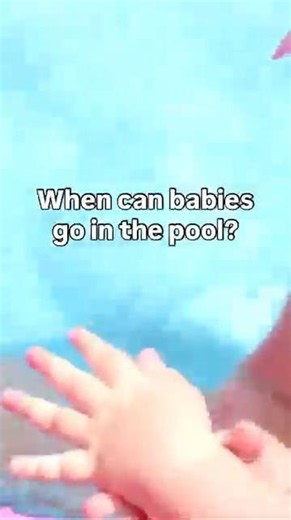 💦When babies can go in the pool.
