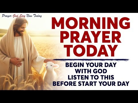 MORNING PRAYER TODAY🙏 BEGIN YOUR DAY WITH GOD | Listen To This Before You Start Your Day