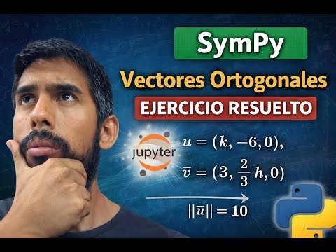 Vectores ortogonales en ℝ³ con SymPy | Python + Jupyter Notebook