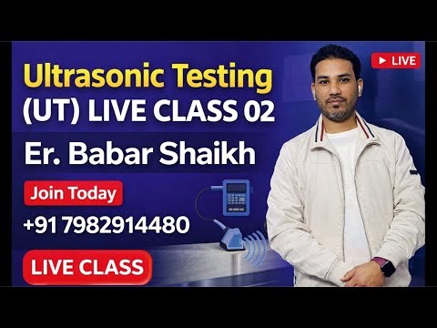 Ultrasonic Testing (UT) Class 02 Training Live | Er. Babar Shaikh