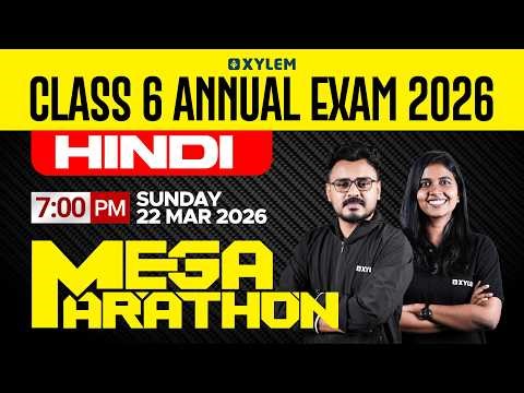 Class 6 Hindi Annual Exam 2026 | Mega Marathon | Xylem Class 6