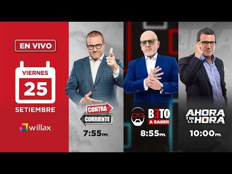 Willax en vivo - CONTRACORRIENTE - BETO A SABER - AHORA Y EN LA HORA - 25/09/2026 | Willax