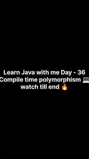 Learn Java with me Day - 36 🔥 compile time polymorphism #coding #viral